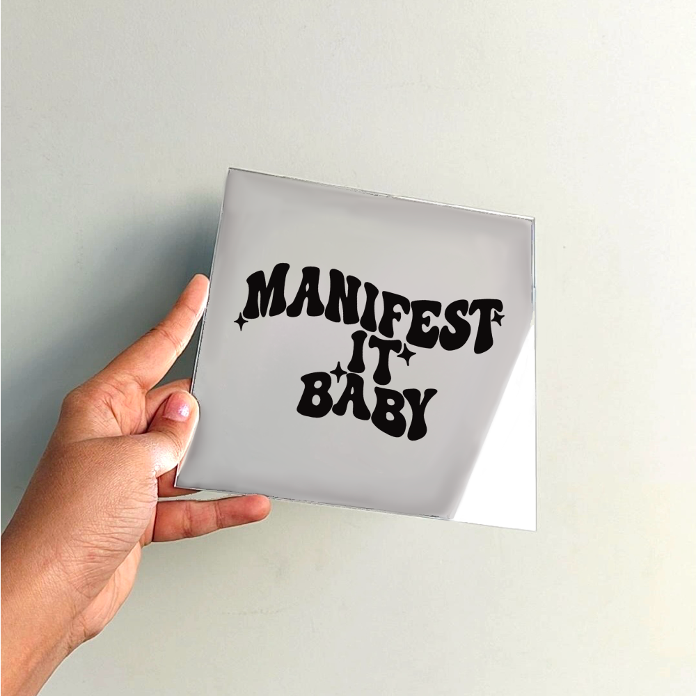 Manifest it baby