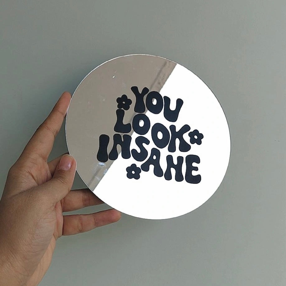 You look insane