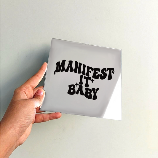 Manifest it baby