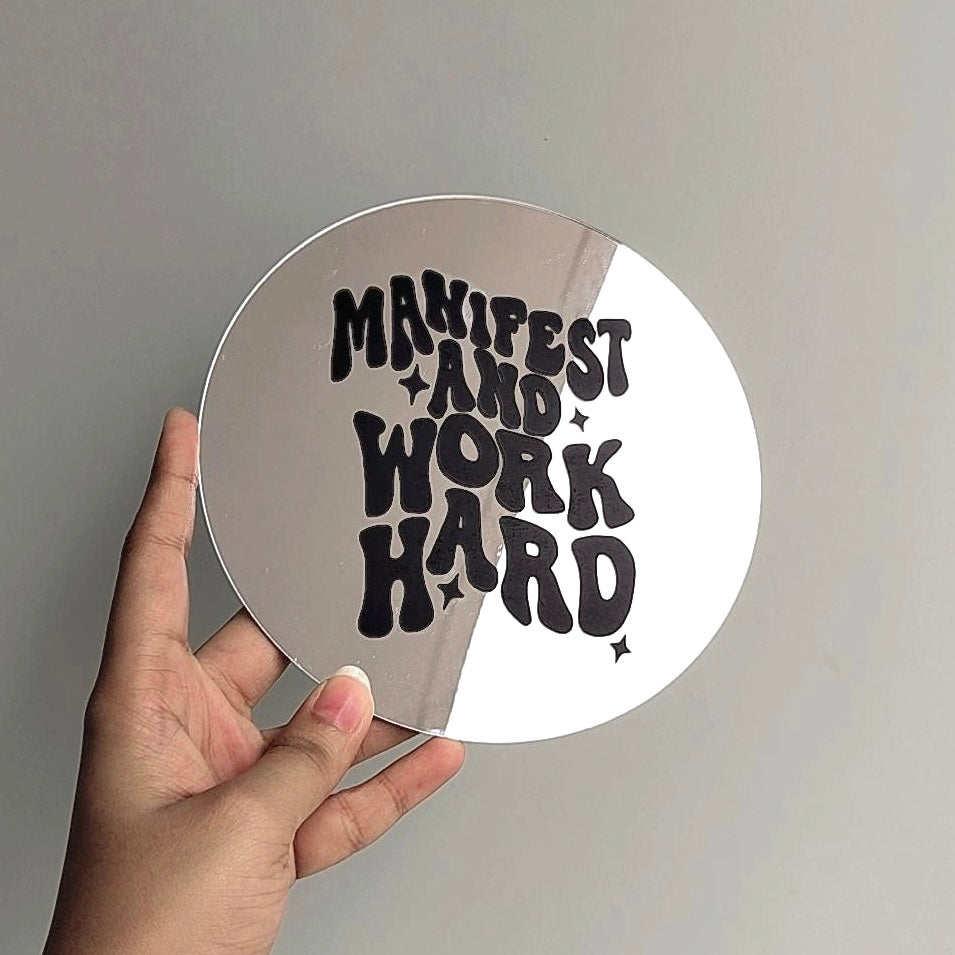 Manifest and work hard